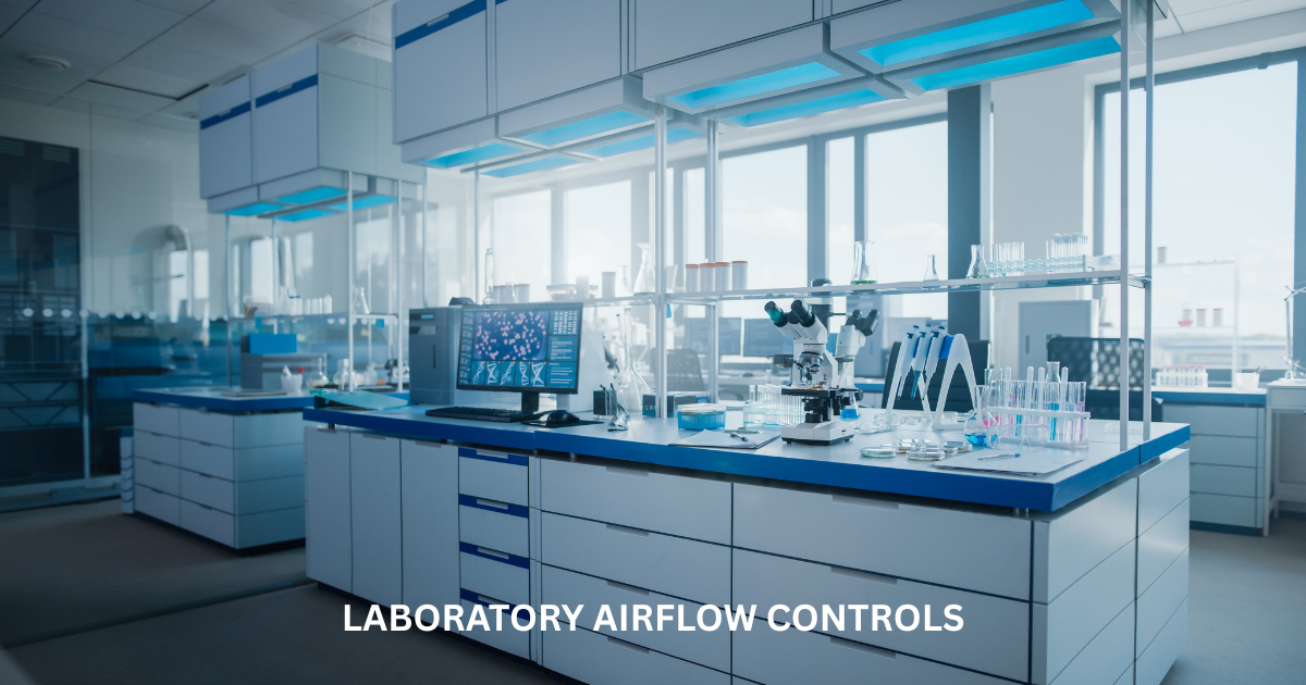 Laboratory fume hoods and airflow controls maintaining safe pressure and ventilation